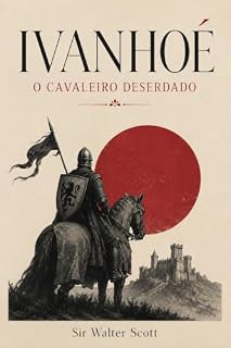 Livro Ivanhoé: O Cavaleiro Deserdado