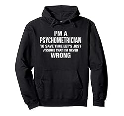I'm a Psychometrician and I’m never wrong Funny