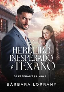 Livro O HERDEIRO INESPERADO DO TEXANO (OS FREEMAN'S Livro 2)
