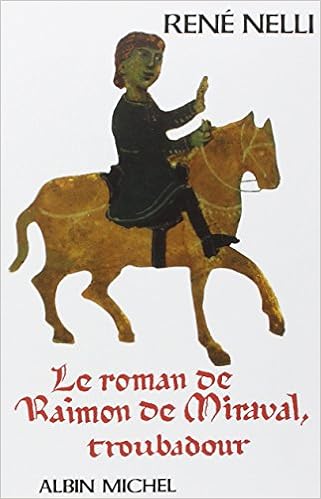Le Roman De Raimon De Miraval Troubadour Chants D Amour A M Rom Franc French Edition Nelli Rene Amazon Com Books