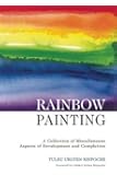 Rainbow Painting: A Collection of Miscellaneous Aspects of Development and Completion