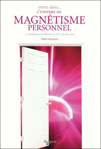 Entrez dans l'univers du magnétisme personnel
