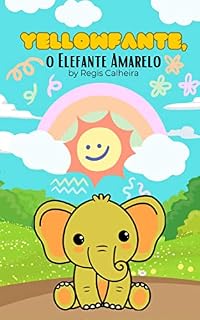 Livro Yellowfante: O Elefante Amarelo (Animais Coloridos - Ingles para Criancas Livro 1)