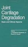 Joint Cartilage Degradation Vol. 12 : Basic and Clinical Aspects, , 0824787684
