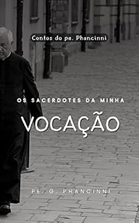 Livro Os sacerdotes da minha vocação (Contos do pe. Phancinni) (Os Contos do Pe. Phancinni)