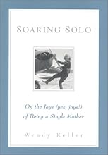 Soaring Solo: On the Joys (Yes, Joys!) of Being a Single Mother