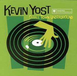 Kevin Yost - Small Town Underground - Zortam Music