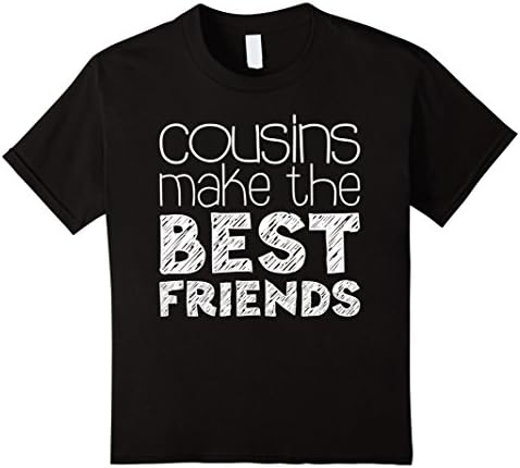 Kids Cousins Make The Best Friends T-Shirt Funny Gift Shirt 4 Black