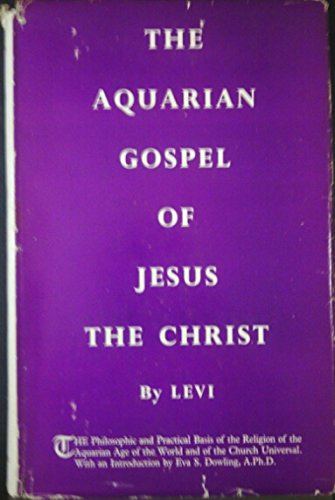 THE AQUARIAN GOSPEL OF JESUS THE CHRIST.