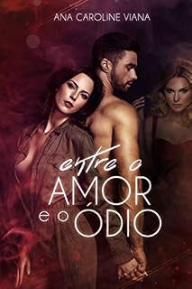 Livro Entre o Amor e o Ódio: Um Novo Amanhecer