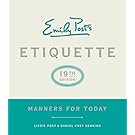Emily Post's Etiquette, 19th Edition: Manners for Today (Emily's Post's Etiquette)