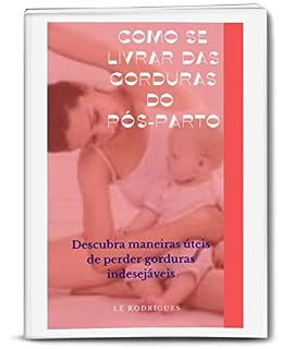 Livro Se Livrar das Gorduras Pós-Parto