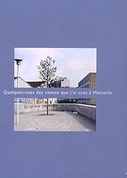 Quelques-unes des choses que j'ai vues à Marseille