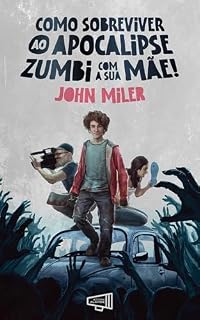 Livro Como sobreviver ao Apocalipse Zumbi com a sua MÃE!: Vol. 1 - Duologia dos Zumirs