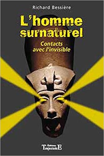 Amazon Fr Homme Surnaturel Contacts Avec L Invisible Bessiere Richard Livres