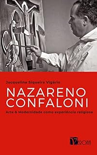 Livro Nazareno Confaloni; arte & modernidade como experiência religiosa