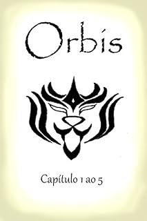 Livro Orbis, Capítulo 1 ao 5