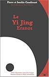 Le Yi Jing Eranos : Le livre de la versatilitÃƒÂ© by 