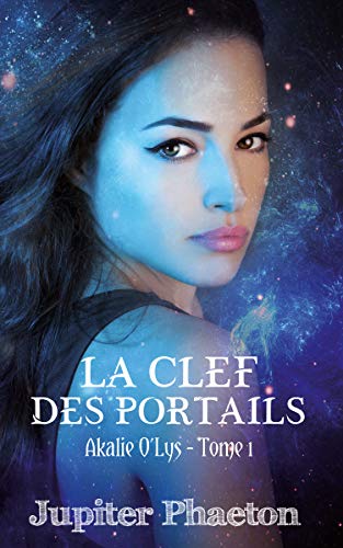 La clef des portails (Akalie t. 1) (French Edition)