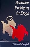 Behavior Problems in Dogs, Campbell, William E., 093967436X
