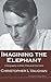Imagining the Elephant: A Biography of Allan MacLeod Cormack by Christopher L. Vaughan