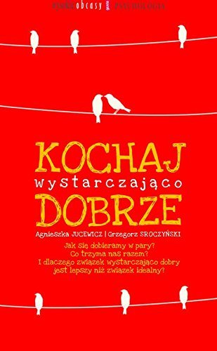 Kochaj wystarczajaco dobrze by Agnieszka Jucewicz (2015-01-07)