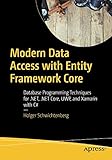 Modern Data Access with Entity Framework Core: Database Programming Techniques for .NET, .NET Core, UWP, and&hellip;