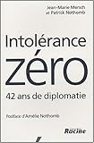 Intolérance zéro : 42 ans de diplomatie by