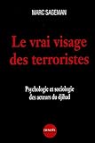 Le Vrai visage des terroristes: Psychologie et sociologie des acteurs du djihad (IMPACTS) (French Edition) by 