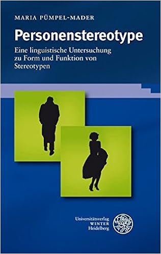 Personenstereotype Eine Linguistische Untersuchung Zu Form Und Funktion Von Stereotypen Sprache Literatur Und Geschichte Studien Zur Linguistik Germanistik Amazon De Pumpel Mader Maria Bucher