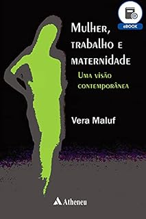 Livro Mulher Trabalho e Maternidade - Uma Visão Contemporânea (eBook)