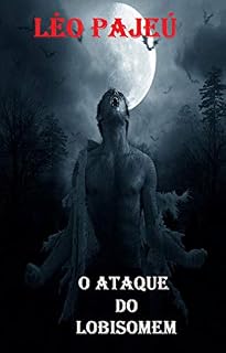 Livro O ATAQUE DO LOBISOMEM