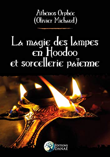 La magie des lampes en Hoodoo et sorcellerie païenne by 