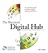 The Macintosh Digital Hub: An interactive guide to iTunes, iPhoto, iMovie, and iDVD by