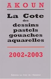 La  cote des dessins, pastels, gouaches, aquarelles