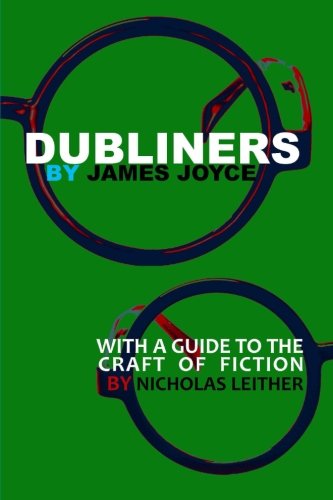 Dubliners with a Guide to the Craft of Fiction (Illustrated)
