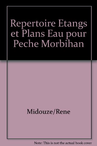 Répertoire des étangs et plans d'eau pour la pêche et la promenade dans le Morbihan