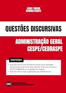 Questões Discursivas de Administração Geral - Banca CESPE CEBRASPE - Concursos Públicos: Discursivas extraídas exclusivamente de concursos públicos anteriores com gabaritos (espelho).
