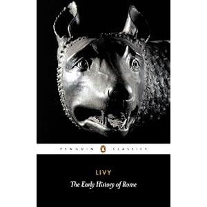 The Early History of Rome: Books I-V of The History of Rome from Its Foundation