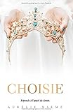 CHOISIE: Réponds à l'appel du destin (French Edition) by 