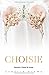 CHOISIE: Réponds à l'appel du destin (French Edition) by 
