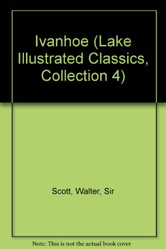 Ivanhoe (Lake Illustrated Classics, Collection 4) 289429588X Book Cover
