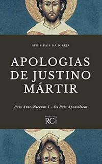 Livro Apologias de Justino Mártir (Pais da Igreja Livro 6)