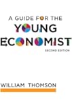 A Guide for the Young Economist (The MIT Press)
