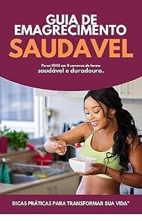 Livro Guia de Emagrecimento Saudável: Dicas Práticas para Transformar sua Vida