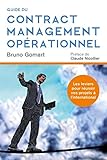 Guide du Contract Management Operationnel: Les leviers pour réussir vos projets à l'international. Préface de Claude Nicollier (Economie et management) (French Edition) by 
