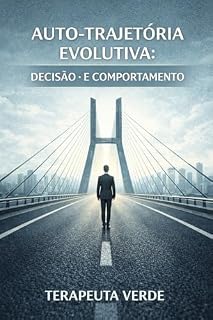 Livro AUTO - TRAJETORIA EVOLUTIVA: DECISÃO E COMPORTAMENTO