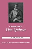 Cervantes' Don Quixote: A Casebook (Casebooks in Criticism) by Roberto Gonzalez Echevarria, Roberto Gonzalez Echevarria