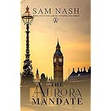 The Aurora Mandate: A gripping conspiracy thriller (The Aurora Conspiracies Book 1)