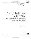 Poverty Reduction in the 1990s : An Evaluation of Strategy and Performance, Evans, Alison, 0821348205